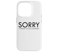 Mi dispiace ho dimenticato di richiamarti dicendo divertente Custodia per iPhone 14 Pro