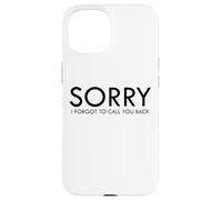 Mi dispiace ho dimenticato di richiamarti dicendo divertente Custodia per iPhone 15