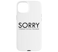 Mi dispiace ho dimenticato di richiamarti dicendo divertente Custodia per iPhone 15 Plus