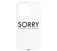 Mi dispiace ho dimenticato di richiamarti dicendo divertente Custodia per iPhone 15 Pro