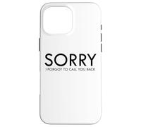 Mi dispiace ho dimenticato di richiamarti dicendo divertente Custodia per iPhone 16 Pro Max