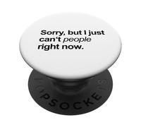 Mi dispiace ma non posso proprio le persone in questo momento (Dichiarazione onera) PopSockets PopGrip Adesivo