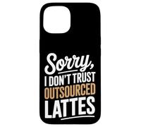 Mi dispiace non mi fido della produzione di caffè fatta in casa con latte macchiato Custodia per iPhone 15