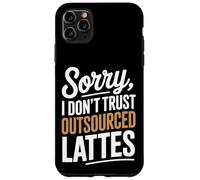 Mi dispiace non mi fido della produzione di caffè fatta in casa con latte macchiato Custodia per iPhone 11 Pro Max