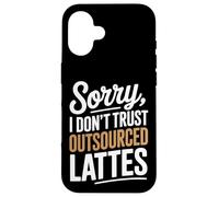 Mi dispiace non mi fido della produzione di caffè fatta in casa con latte macchiato Custodia per iPhone 16