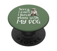 Mi dispiace, non posso avere piani con il mio simpatico cane da compagnia, divertente proprietario PopSockets PopGrip Adesivo