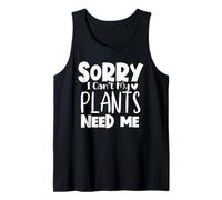 Mi Dispiace Non Posso Che Le Mie Piante abbiano Bisogno Canotta