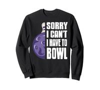 Mi Dispiace Non Posso Devo Giocare a Bowling Felpa
