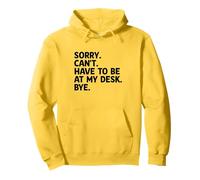 Mi dispiace non posso essere alla mia scrivania Bye Receptionist Reception Felpa con Cappuccio