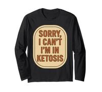 Mi Dispiace Non Posso Essere nella Dieta chetogenica chetogenica Carnivora chetogenica Maglia a Manica