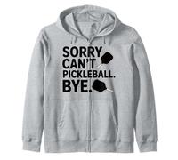 Mi Dispiace, Non Posso Giocare A Pickleball. Ciao! Felpa con Cappuccio