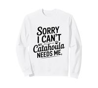 Mi Dispiace Non Posso Il Mio Cane Catahoula ha Bisogno di Me Felpa