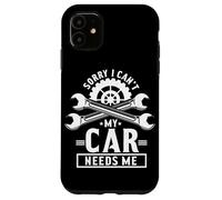 Mi dispiace Non Posso La Mia Auto Ha Bisogno Di Me Amante Di Auto Garage Meccanico Custodia per iPhone 11