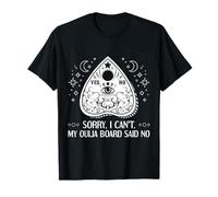 Mi Dispiace Non Posso la mia tavola Ouija ha Detto No paranormale Maglietta