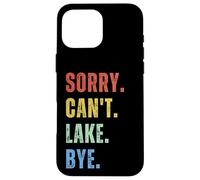 Mi dispiace non posso lago Bye, Lake Life Boating lover Lake uomini donne Custodia per iPhone 16 Pro Max