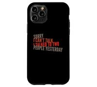 Mi dispiace non posso parlare, ho parlato con due persone ieri divertente Custodia per iPhone 11 Pro