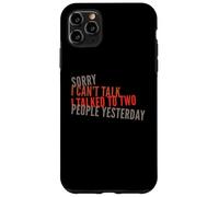 Mi dispiace non posso parlare, ho parlato con due persone ieri divertente Custodia per iPhone 11 Pro Max
