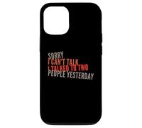 Mi dispiace non posso parlare, ho parlato con due persone ieri divertente Custodia per iPhone 12/12 Pro