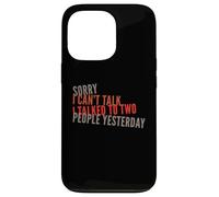 Mi dispiace non posso parlare, ho parlato con due persone ieri divertente Custodia per iPhone 13 Pro