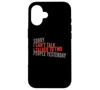 Mi dispiace non posso parlare, ho parlato con due persone ieri divertente Custodia per iPhone 16