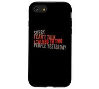 Mi dispiace non posso parlare, ho parlato con due persone ieri divertente Custodia per iPhone SE (2020) / 7 / 8