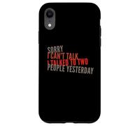 Mi dispiace non posso parlare, ho parlato con due persone ieri divertente Custodia per iPhone XR