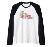 Mi dispiace non posso parlare, ho parlato con due persone ieri divertente Maglia con Maniche Raglan