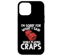 Mi dispiace per quello che ho detto gioco d'azzardo Craps Custodia per iPhone 12 Pro Max