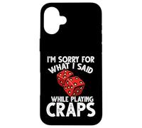 Mi dispiace per quello che ho detto gioco d'azzardo Craps Custodia per iPhone 16 Plus