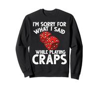 Mi Dispiace per Quello Che Ho Detto Gioco D'Azzardo Craps Felpa