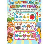 ¡Mi divertido libro del abecedario español!: Aprende jugando: Letras, palabras y diversión para preescolar. Incluye números del 0 al 9.