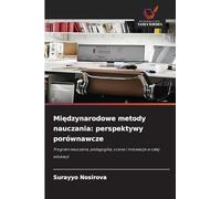 Mi¿dzynarodowe metody nauczania: perspektywy porównawcze: Program nauczania, pedagogika, ocena i innowacje w ca¿ej edukacji