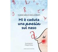Mi è caduta una poesia sul naso