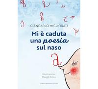 Mi è caduta una poesia sul naso