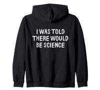 Mi è Stato Detto Che Ci Sarebbe Stata Scienza Divertente Felpa con Cappuccio