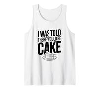 Mi è Stato Detto Che Ci Sarebbe Stata Una Torta Umorismo Divertente Canotta