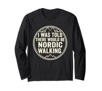 Mi è Stato Detto Che Ci Sarebbe Stato Il Nordic Walking Divertente Escursionista Maglia a Manica