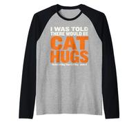 Mi è Stato Detto Che Ci sarebbero abbracci di Gatto - Hug Your Cat Day Maglia con Maniche Raglan