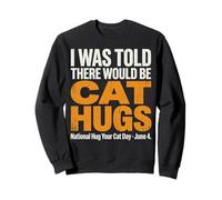 Mi è Stato Detto Che Ci sarebbero abbracci di Gatto - National Hug Your Cat D Felpa
