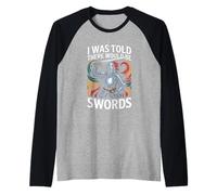 Mi è Stato Detto Che Ci sarebbero State Spade Medieval Times Maglia con Maniche Raglan