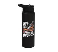 Mi è stato detto che ci sarebbero state spade Stainless Steel Insulated Water Bottle