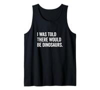Mi è stato detto che ci sarebbero stati dinosauri divertenti Canotta