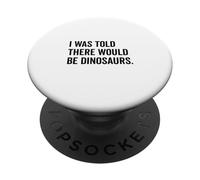 Mi è stato detto che ci sarebbero stati dinosauri divertenti PopSockets PopGrip Adesivo