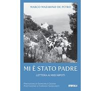 Mi è stato padre. Lettera ai miei nipoti