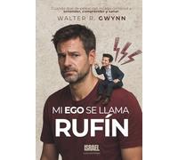 MI EGO SE LLAMA RUFÍN: Cuando deje de pelear con mi ego comencé a entender, comprender y sanar.