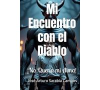 Mi Encuentro con el Diablo: No Quería mi Alma