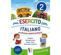 Mi esercito con italiano. Con INVALSI e compiti di realtà. Per la Scuola elementare: Mi esercito con italiano. Con INVALSI e compiti di realtà. Per la Scuola Primaria: 2