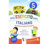 Mi esercito con italiano. Con INVALSI e compiti di realtà. Per la Scuola elementare (Vol. 5)