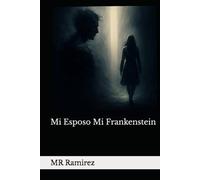 Mi Esposo Mi Frankenstein