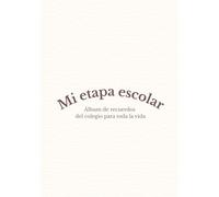 Mi etapa escolar: Álbum de recuerdos del colegio para toda la vida